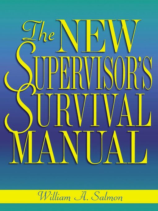 Title details for The New Supervisor's Survival Manual by William A. SALMON - Wait list